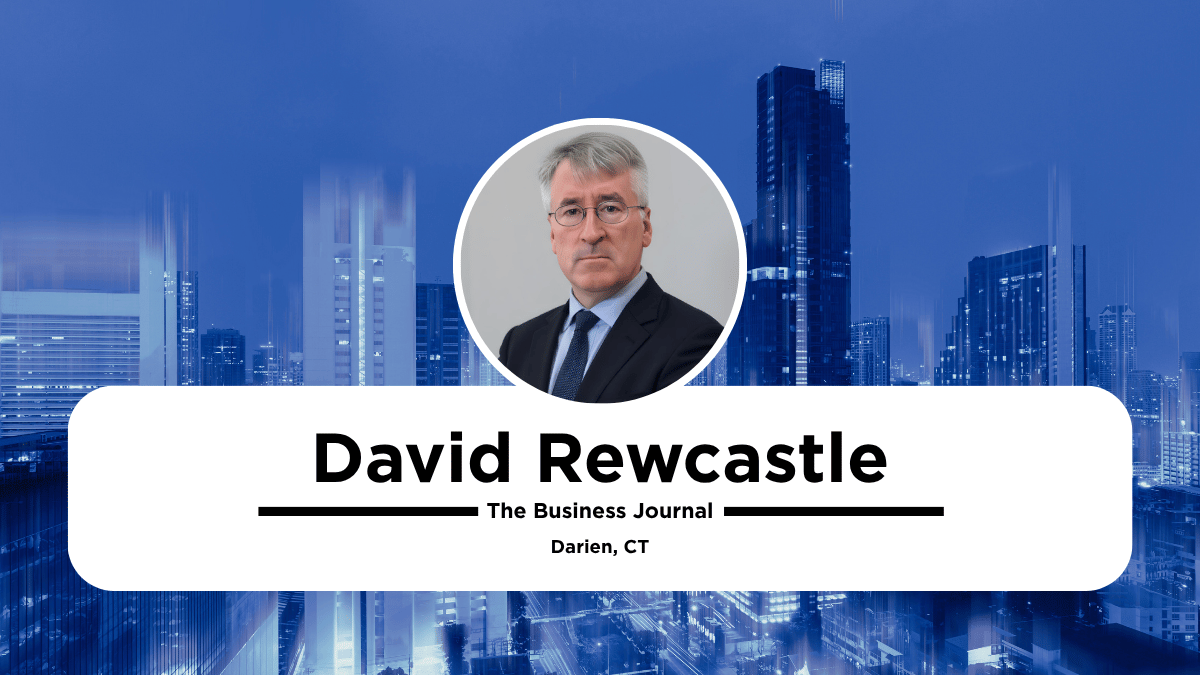 David Rewcastle | Darien, Connecticut | The Business Journal